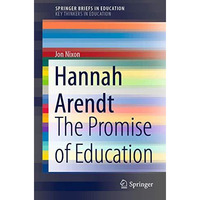 Hannah Arendt: The Promise of Education [Paperback]