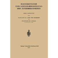 Haus?rztliche und Insulin-Behandlung der Zuckerkrankheit: Drei Aufs?tze [Paperback]