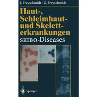 Haut-, Schleimhaut- und Skeletterkrankungen SKIBO-Diseases: Eine dermatologische [Paperback]