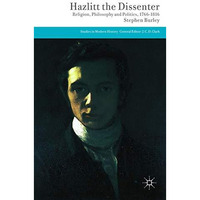 Hazlitt the Dissenter: Religion, Philosophy, and Politics, 1766-1816 [Hardcover]