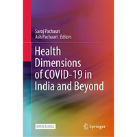 Health Dimensions of COVID-19 in India and Beyond [Hardcover]