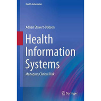 Health Information Systems: Managing Clinical Risk [Hardcover]