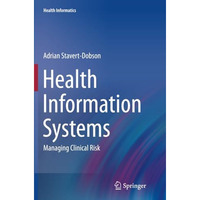 Health Information Systems: Managing Clinical Risk [Paperback]