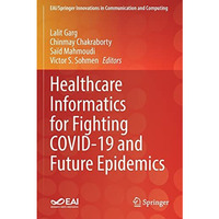 Healthcare Informatics for Fighting COVID-19 and Future Epidemics [Paperback]