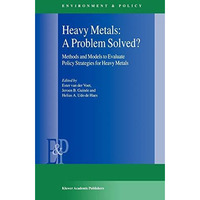 Heavy Metals: A Problem Solved?: Methods and Models to Evaluate Policy Strategie [Hardcover]