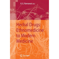 Herbal Drugs: Ethnomedicine to Modern Medicine [Paperback]