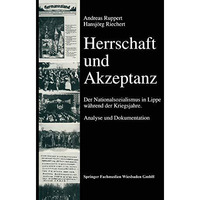 Herrschaft und Akzeptanz: Der Nationalsozialismus in Lippe w?hrend der Kriegsjah [Paperback]