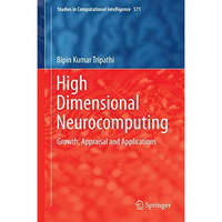 High Dimensional Neurocomputing: Growth, Appraisal and Applications [Hardcover]