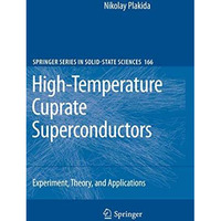 High-Temperature Cuprate Superconductors: Experiment, Theory, and Applications [Paperback]