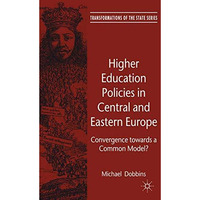 Higher Education Policies in Central and Eastern Europe: Convergence towards a C [Hardcover]