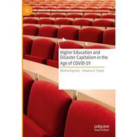 Higher Education and Disaster Capitalism in the Age of COVID-19 [Hardcover]