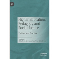 Higher Education, Pedagogy and Social Justice: Politics and Practice [Paperback]