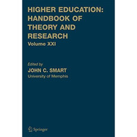 Higher Education: Handbook of Theory and Research [Paperback]