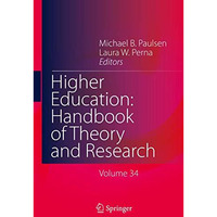 Higher Education: Handbook of Theory and Research: Volume 34 [Hardcover]