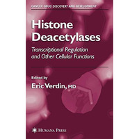 Histone Deacetylases: Transcriptional Regulation and Other Cellular Functions [Paperback]