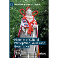 Histories of Cultural Participation, Values and Governance [Paperback]