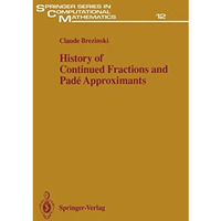 History of Continued Fractions and Pad? Approximants [Hardcover]