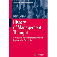 History of Management Thought: Genesis and Development from Ancient Origins to t [Hardcover]