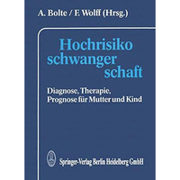 Hochrisikoschwangerschaft: Diagnose, Therapie, Prognose f?r Mutter und Kind [Paperback]