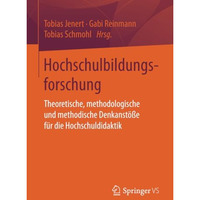 Hochschulbildungsforschung: Theoretische, methodologische und methodische Denkan [Paperback]