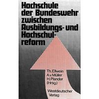 Hochschule der Bundeswehr zwischen Ausbildungs- und Hochschulreform: Aspekte und [Paperback]