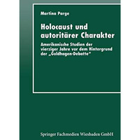 Holocaust und autorit?rer Charakter: Amerikanische Studien der vierziger Jahre v [Paperback]