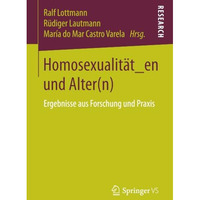 Homosexualit?t_en und Alter(n): Ergebnisse aus Forschung und Praxis [Paperback]