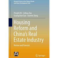 Housing Reform and Chinas Real Estate Industry: Review and Forecast [Hardcover]