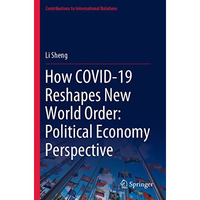 How COVID-19 Reshapes New World Order: Political Economy Perspective [Paperback]