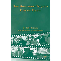 How Hollywood Projects Foreign Policy [Paperback]