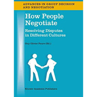 How People Negotiate: Resolving Disputes in Different Cultures [Hardcover]