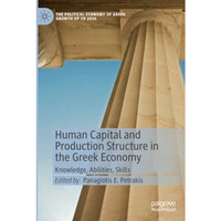 Human Capital and Production Structure in the Greek Economy: Knowledge, Abilitie [Paperback]