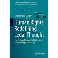 Human Rights Redefining Legal Thought: The History of Human Rights Discourse in  [Hardcover]