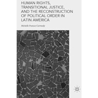 Human Rights, Transitional Justice, and the Reconstruction of Political Order in [Paperback]