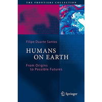 Humans on Earth: From Origins to Possible Futures [Paperback]