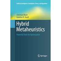 Hybrid Metaheuristics: Powerful Tools for Optimization [Paperback]