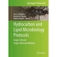 Hydrocarbon and Lipid Microbiology Protocols: Single-Cell and Single-Molecule Me [Hardcover]