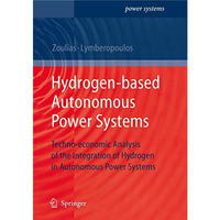 Hydrogen-based Autonomous Power Systems: Techno-economic Analysis of the Integra [Hardcover]