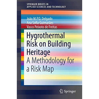 Hygrothermal Risk on Building Heritage: A Methodology for a Risk Map [Paperback]