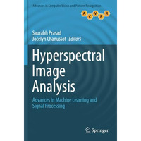 Hyperspectral Image Analysis: Advances in Machine Learning and Signal Processing [Paperback]