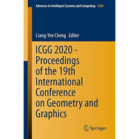 ICGG 2020 - Proceedings of the 19th International Conference on Geometry and Gra [Paperback]