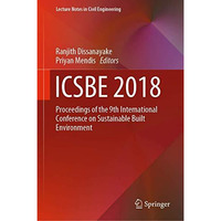 ICSBE 2018: Proceedings of the 9th International Conference on Sustainable Built [Hardcover]