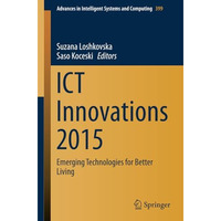 ICT Innovations 2015: Emerging Technologies for Better Living [Paperback]