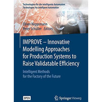 IMPROVE - Innovative Modelling Approaches for Production Systems to Raise Valida [Paperback]