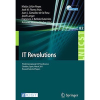 IT Revolutions: Third International ICST Conference, Cordoba, Spain, March 23-25 [Paperback]