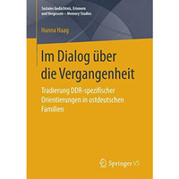 Im Dialog ?ber die Vergangenheit: Tradierung DDR-spezifischer Orientierungen in  [Paperback]