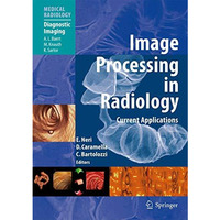 Image Processing in Radiology: Current Applications [Paperback]