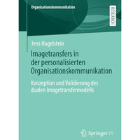 Imagetransfers in der personalisierten Organisationskommunikation: Konzeption un [Paperback]