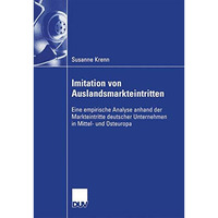 Imitation von Auslandsmarkteintritten: Eine empirische Analyse anhand der Markte [Paperback]