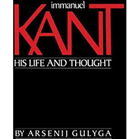 Immanuel Kant: His Life and Thought [Paperback]